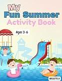 Summer Fun Activity Book for Children Ages 3–6: Colouring Pages, Mazes, Dot to Dots, Counting Activities & More for Early Learners (Seasonal Activity Books for Children Ages 3–6)