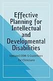 Effective Planning for Intellectual and Developmental Disabilities: Updated DSM-5 Guidelines for Clinicians