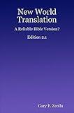 New World Translation: A Reliable Bible Version? Edition 2.1 (Bible Versions and Bible Study Book 2)