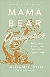 Mama Bear Apologetics: Empowering Your Kids to Challenge Cultural Lies