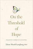 On the Threshold of Hope: Opening the Door to Healing for Survivors of Sexual Abuse (AACC Counseling Library)