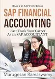 SAP FINANCIAL ACCOUNTING: Fast Track Your Career As an SAP ACCOUNTANT ECC 6.0, SAP FI Training, SAP FICO TCodes, Financials in SAP, SAP (SAP FICO Books)