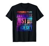 Invisible Pain Awareness - Fibromyalgia Chronic Fatigue T-Shirt