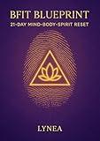 BFit Blueprint: 21-Day Mind-Body-Spirit Reset