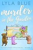 Murder in the Garden (Silver Pines Mysteries Book 2)