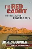 The Red Caddy: Into the Unknown with Edward Abbey