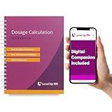 Dosage Calculation Workbook - Includes Online Digital Companion Explanation Videos and Answers - 2025-2026 NCLEX ATI HESI Test Preparation
