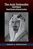 The Arab Nationalist Advisor: Yusuf Yassin of Saudi Arabia