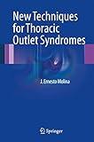 New Techniques for Thoracic Outlet Syndromes