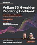 Vulkan 3D Graphics Rendering Cookbook: Implement expert-level techniques for high-performance graphics with Vulkan