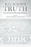 Religious Truth: Towards a Jewish Theology of Religions (The Littman Library of Jewish Civilization)