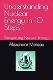 Understanding Nuclear Energy in 10 Steps :: Demystifying Nuclear Energy