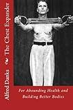 The Chest Expander for Abounding Health and Building Better Bodies