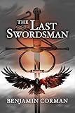 The Last Swordsman: An epic fantasy coming of age tale filled with mystery and suspense