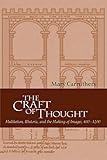 The Craft of Thought: Meditation, Rhetoric, and the Making of Images, 400–1200 (Cambridge Studies in Medieval Literature, Series Number 34)