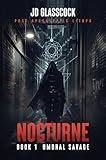 Nocturne -- Book 1 -- Umbral Savage: Post Apocalyptic Progression LitRPG