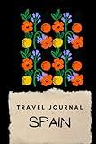 Spain Travel Journal for your Trip: Guided Journal Log Book To Write Fill In, Daily Agenda Time Table Planner - Travelers Vacation Journaling Notebook