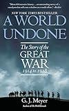 A World Undone: The Story of the Great War, 1914 to 1918