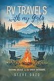 RV TRAVELS with my Girls: SEEKING SOLACE in the GREAT OUTDOORS