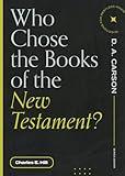 Who Chose the Books of the New Testament? (Questions for Restless Minds)