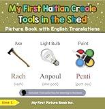 My First Haitian Creole Tools in the Shed Picture Book with English Translations (Teach & Learn Basic Haitian Creole words for Children 5)