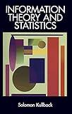 Information Theory and Statistics (Dover Books on Mathematics)