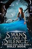 Swans and Silence [A Twisted Fairy Tale, #6]