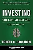 Investing: The Last Liberal Art (Columbia Business School Publishing)