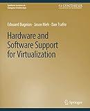 Hardware and Software Support for Virtualization (Synthesis Lectures on Computer Architecture)