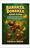 Bananza Bonanza Game Guide : A Companion to Mastering Donkey Kong Destructible Worlds, Transformations, and Co-op Adventures on the Nintendo Switch 2