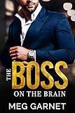 The Boss on the Brain: A Second-chance, Workplace Romance (New York Office Billionaires Book 1)