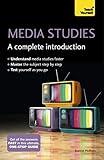 Media Studies: A Complete Introduction: Teach Yourself (Complete Introductions)