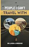 People I can't travel with