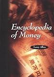 Encyclopedia of Money