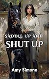 Saddle Up and Shut Up (Canter and Chaos Book 1)