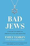 Bad Jews: A History of American Jewish Politics and Identities