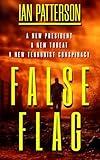 FALSE FLAG: A NEW PRESIDENT. A NEW THREAT. A NEW TERRORIST CONSPIRACY! (Mathias Menzies Conspiracy Thriller Book 2)