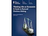 Thinking like an Economist: A Guide to Rational Decision Making
