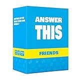 Answer This - Friends - How Well Do You Know Your Family & Friends? - Fun Party Card Game for Teens & Adults - Great Conversation Starter