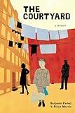 The Courtyard: A memoir (Holocaust Survivor Memoirs World War II)
