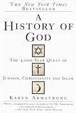 A History of God: The 4,000-Year Quest of Judaism, Christianity and Islam