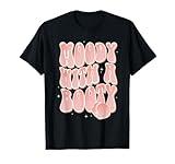 Moody With A Booty Funny Peach Groovy Sayings T-Shirt