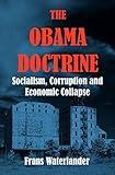 The Obama Doctrine: Socialism, Corruption and Economic Collapse