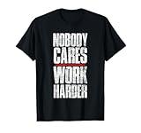 Nobody Cares Work Harder Personal Trainer T-Shirt