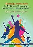 Strategy Instruction for Middle and Secondary Students with Mild Disabilities: Creating Independent Learners