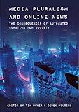 Media Pluralism and Online News: The Consequences of Automated Curation for Society