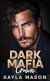 Dark Mafia Crown: An Arranged Marriage Enemies to Lovers Romance (Mafia Vows)