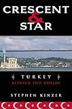 Crescent and Star: Turkey Between Two Worlds
