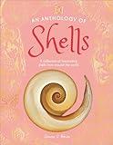 An Anthology of Shells: A Collection of Fascinating Shells from Around the World (DK Little Anthologies)