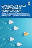Maximizing the Impact of Assessment in Higher Education